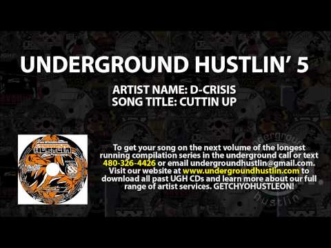 Underground Hustlin' Volume 5 - 13. D Crisis - Cuttin Up 480-326-4426