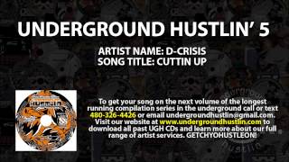 Underground Hustlin' Volume 5 - 13. D Crisis - Cuttin Up 480-326-4426