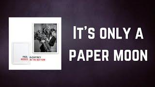Paul McCartney - It's only a paper moon (Lyrics)