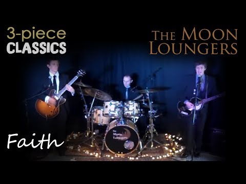 Faith - The Moon Loungers