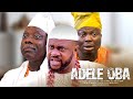 ADELE OBA | Odunlade Adekola | Dele Odule | An African Yoruba Movie