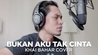 Download lagu BUKAN AKU TAK CINTA | IKLIM (COVER BY KHAI BAHAR) mp3
