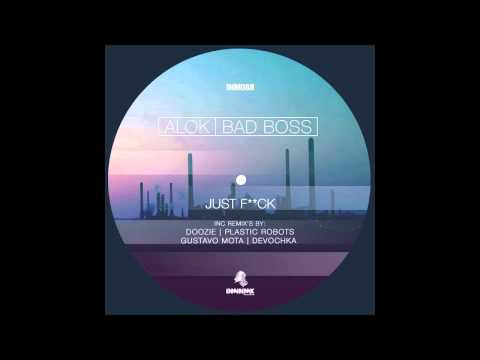 ALok, Bad Boss - Just Fuck (Plastic Robots remix)