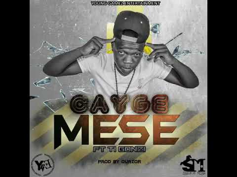 Cayge- Mese ft Ti Gonzi