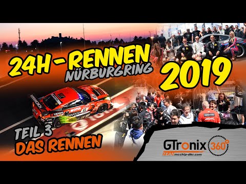 24h-Rennen Nürburgring 2019 | Teil 3 | GTronix360° Team mcchip-dkr