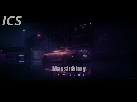 Maxsickboy | New Benz