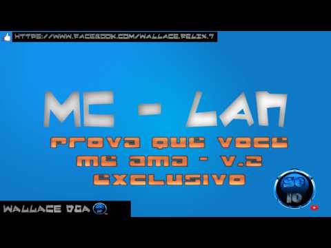Mc Lan - Prova que você me Ama - 2ºVersão Lançamento Novo 2017  DjDOUGLINHASMPC