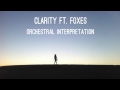 Zedd - Clarity Feat. Foxes (Orchestral ...