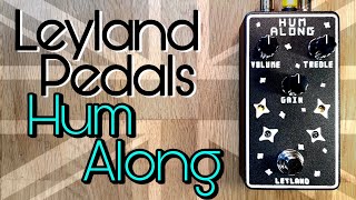 Video thumbnail for Leyland Pedals Hum Along by Pedal Experiments