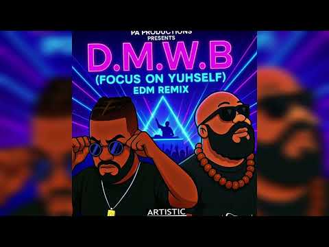 Dna 868 Muzik x Chenko - D.M.W.B (Focus On Yuhself) PA Productions EDM Remix || (Official Audio)