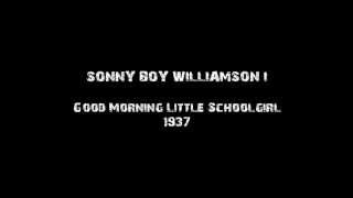 Good Morning Little Schoolgirl by Sonny Boy Williamson I (1937)