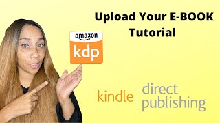 How To Upload Your Kindle Publishing E-Book!( Tutorial)