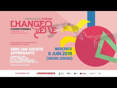 L'Emission du Forum Changer d'ère - Vers une société apprenante