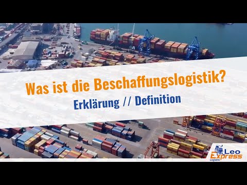 Was ist die Beschaffungslogistik? - Definition