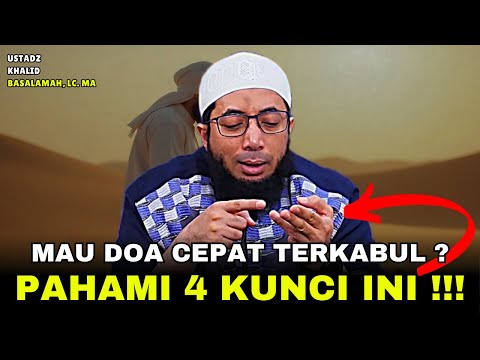 MENYESAL BARU TAHU !! Inilah Syarat & Kunci Utama Agar Doa Cepat Terkabul | Ustadz Khalid Basalamah