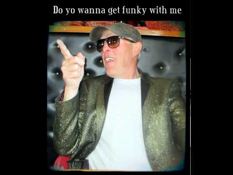 Do you wanna get funky with me.