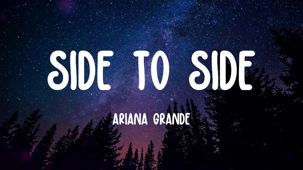 Side To Side Lyrics Ariana Grande Indoviews