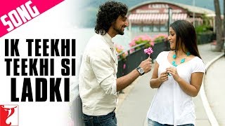Ik Teekhi Teekhi Si Ladki Song | Laaga Chunari Mein Daag | Konkona Sen | Kunal Kapoor | KK, Shreya