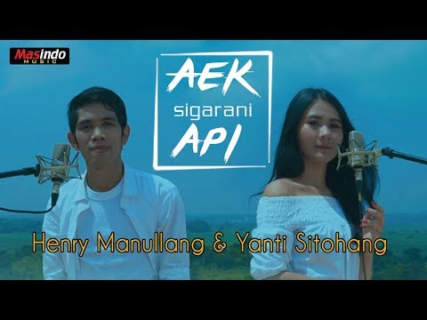 Aek Sigarani Api - Henry Manullang & Yanti Sitohang