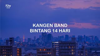 Download lagu LIRIK KANGEN BAND BINTANG 14 HARI mp3