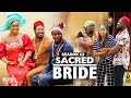 SACRED BRIDE  (SEASON 12) {NEW TRENDING MOVIE} - 2022 LATEST NIGERIAN NOLLYWOOD MOVIES