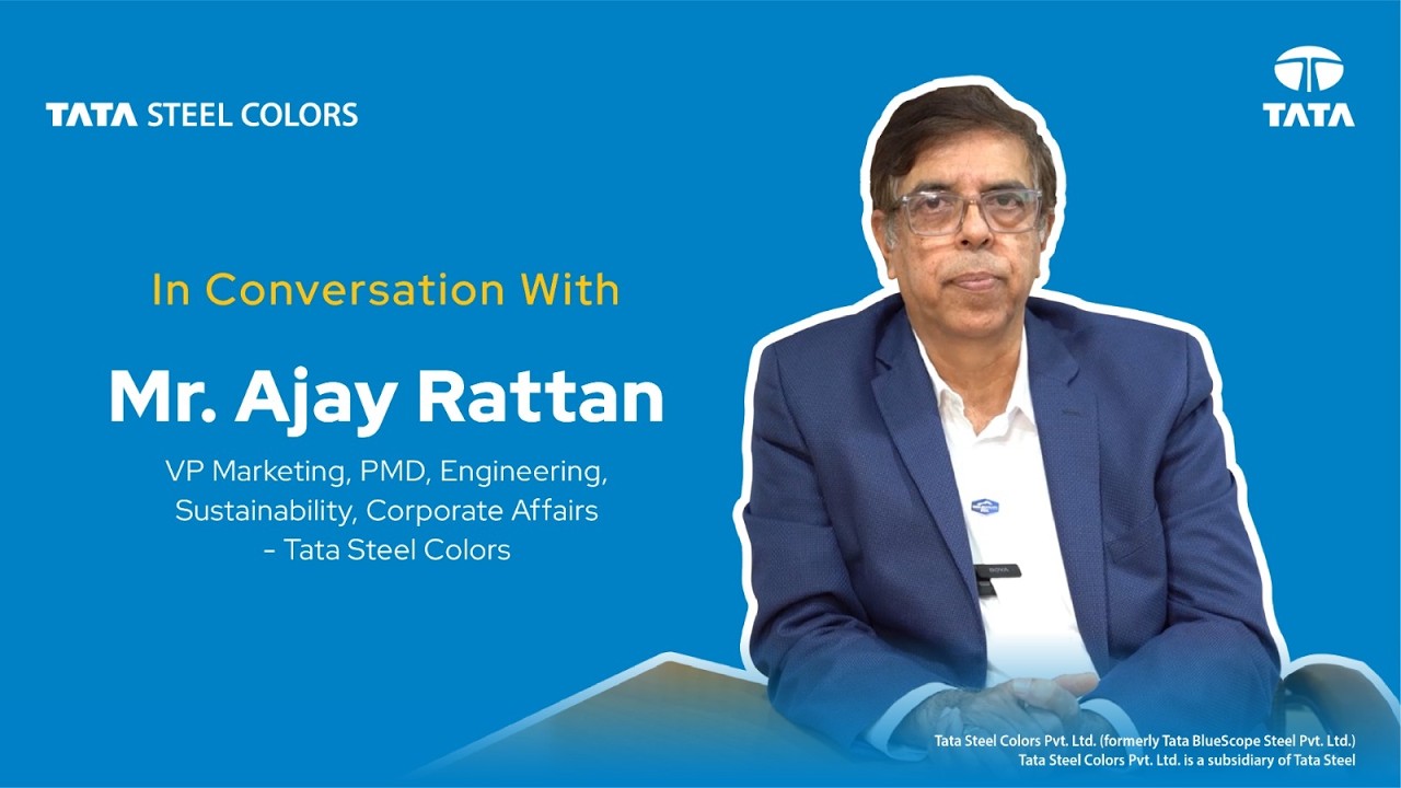 Sustainable Innovation and the Road Ahead | Mr. Ajay Rattan | Tata Steel Colors