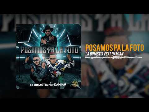 La Dinastiaa,  FT ,Damian The Lion / Posamos Pa La Foto