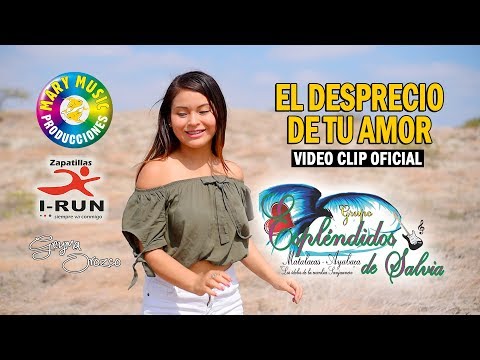 Esplendidos de Salvia - El Desprecio de tu Amor VIDEO OFICIAL