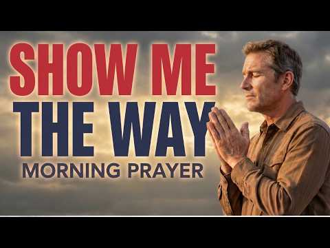 Seek God with All Your Heart | A Morning Prayer for Direction