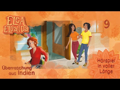 Elea Eluanda - Überraschung aus Indien (Folge 9) | Hörspiel in VOLLER LÄNGE