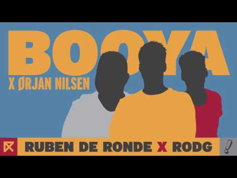 Ruben de Ronde X Rodg X Orjan Nilsen   Booya