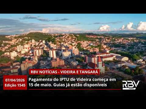 RBV Notícias Videira e Tangará - 07/05/2026 - Edição 1545