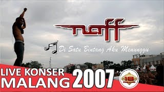 Download lagu Live Konser Naff - Di Satu Bintang Aku Menunggu @Malang 13 April 2007 mp3