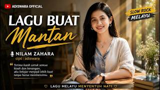 Download lagu LAGU BUAT MANTAN - NILAM ZAHARA | Slow Rock Melayu Terbaik, Terima Kasih Untuk Semua Kenangan mp3
