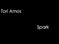 Tori Amos - Spark (lyrics)