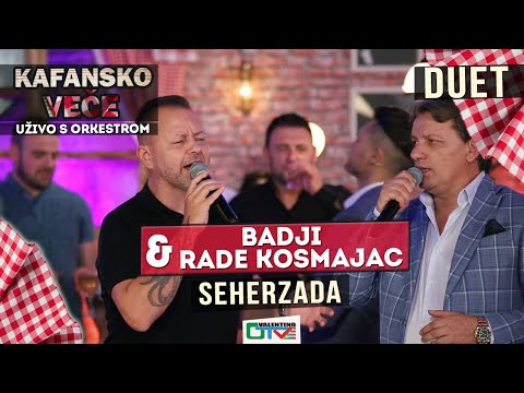 RADE KOSMAJAC I BADJI - SEHERZADA | 2021 | UZIVO | OTV VALENTINO