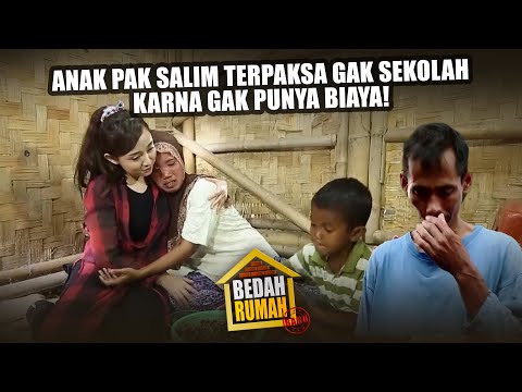 Anak Pak Salim Terpaksa Gak Sekolah Karna Gak Punya Biaya! - BEDAH RUMAH EPISODE 238