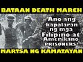 Bataan Death March | Martsa ng Kamatayan noong World War 2
