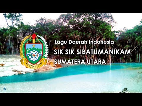 Sik Sik Sibatumanikam - Lagu Daerah Sumatera Utara (dengan Lirik)