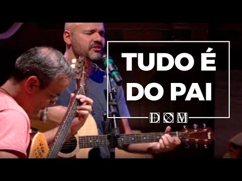 Banda Dom  - Tudo é do Pai