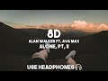 Alan Walker Ava Max Alone Pt II 8D Audio