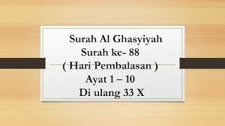 Download lagu Hafalan Quran Surah Al Ghasyiyah . Ayat ke 1 - 10. Surah ke 88. Di ulang 33X mp3