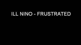 Ill Niño - Frustrated