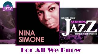 Nina Simone - For All We Know (HD) Officiel Seniors Jazz