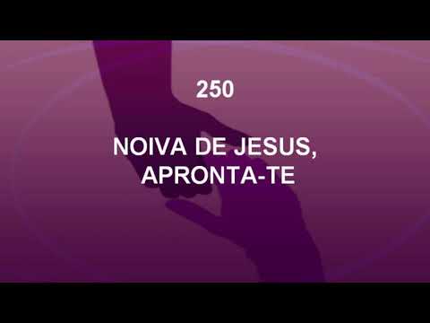 Noiva de Jesus, Apronta-te - Harpa Cristã