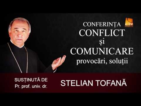 Conferinta - Pr.prof.univ.dr. Stelian Tofana - Conflict & Comunicare in Familie