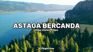 Download lagu YANG LAGI VIRAL | ASTAGA BERCANDA REMIX (DJ Night Rmx) mp3 Download lagu YANG LAGI VIRAL | ASTAGA BERCANDA REMIX (DJ Night Rmx) mp3