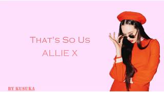 Allie X – That&#39;s So Us (Lyric Video)