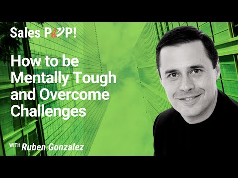 How to be Mentally Tough and Overcome Challenges