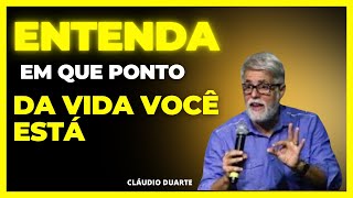 Cláudio Duarte- ENTENDA EM QUE PONTO DA VIDA VOCÊ ESTÁ. 9 minutos que irá mudar a sua trajetória.